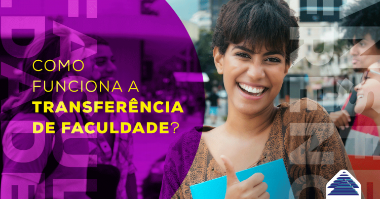 COMO FUNCIONA A TRASNFERENCIA DE FACULDADE - Educação Que Transforma ...