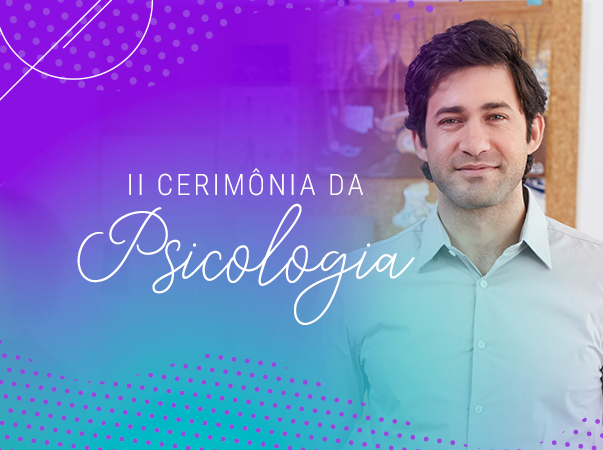 II Cerimônia da Psicologia celebra as trajetórias dos concluintes e o ingresso dos alunos de primeiro semestre