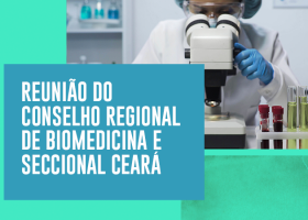 Reunião do Conselho Regional de Biomedicina e Seccional Ceará