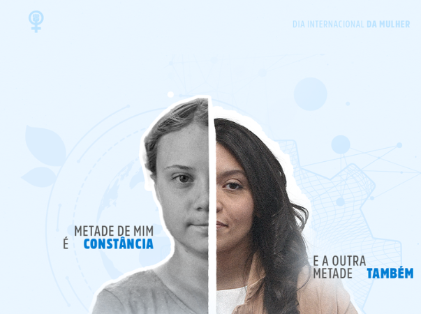 Dia Internacional da Mulher: “Metade de mim é constância e a outra metade também”